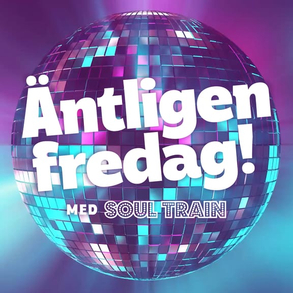 Äntligen fredag! med Soul Train